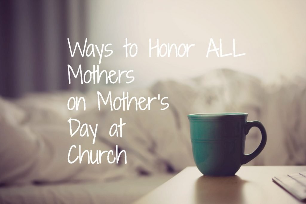 Ideas to Honor Mothers at Church on Mothers Day